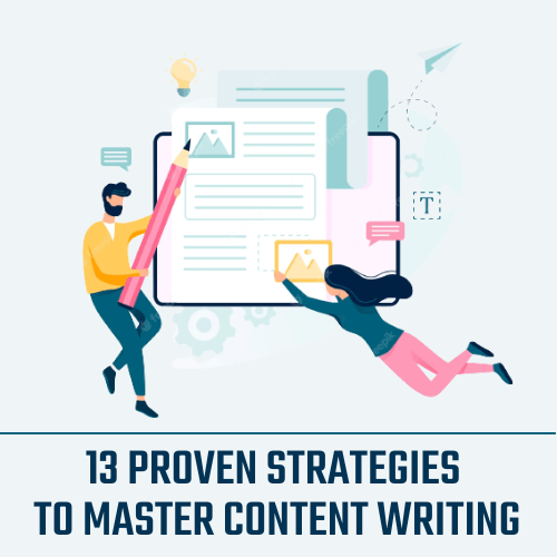 13 proven strategies to master content writing